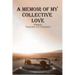 A Memoir of My Collective Love