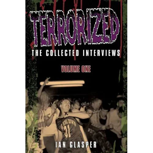 Terrorized, The Collected Interviews, Volume One