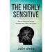 The Highly Sensitive: How to Find Inner Peace, Develop Your Gifts, and Thrive
