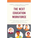 The Next Education Workforce: How Team-Based Staffing Models Can Support Equity and Improve Learning Outcomes