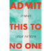 Admit This to No One: Collected Stories