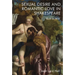 Sexual Desire and Romantic Love in Shakespeare: 'Rich in Will'