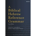 A Biblical Hebrew Reference Grammar: Second Edition