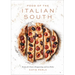 Food of the Italian South: Recipes for Classic, Disappearing, and Lost Dishes: A Cookbook