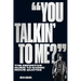 You Talkin' to Me?: The Definitive Guide to Iconic Movie Quotes