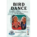 Bird Dance: A Native American Tradition For All to Enjoy