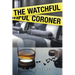 The Watchful Coroner