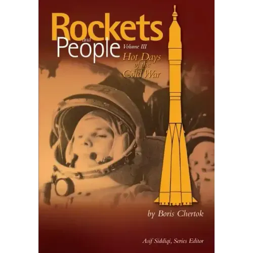 Rockets and People Volume III: Hot Days of the Cold War
