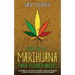 Guía de la Marihuana para Principiantes: Descubre los Usos del Cannabis y Aceite de Cannabis y Cómo Cultivar esta Planta Correctamente