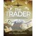 The Trader: The real life story of a colonial boy who became an international trader, arms merchant and intelligence agent