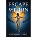 Escape From Within: Messages of Hope, Strength, and Spiritual Breakthrough