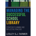 Managing the Successful School Library: Strategic Planning and Reflective Practice