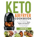 Keto Air Fryer Cookbook: The Ultimate Keto Air Fryer Cookbook - Quick, Simple and Delicious Keto Air Fryer Recipes for Smart People