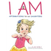 I AM, Affirmations For Our Daughters: Powerful Affirmations for Children