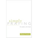 Simply Praying: 52 Weeks with God