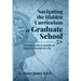 Navigating the Hidden Curriculum of Graduate School: Thriving Inside and Outside of Academic Life
