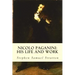 Nicolo Paganini: His Life and Work
