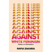 Against White Feminism: Notes on Disruption