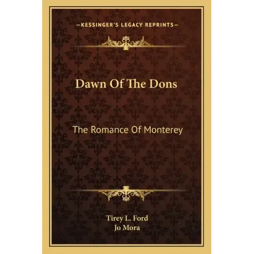 Dawn of the Dons: The Romance of Monterey