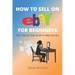 How to Sell on eBay for Beginners