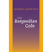 The Burgundian Code: Book of Constitutions or Law of Gundobad; Additional Enactments