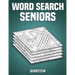 Word Search Seniors: 200 Word Search Puzzles with Solutions - Large Print (Vol. 1)