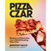 Pizza Czar: Recipes and Know-How from a World-Traveling Pizza Chef