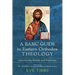 A Basic Guide to Eastern Orthodox Theology: Introducing Beliefs and Practices