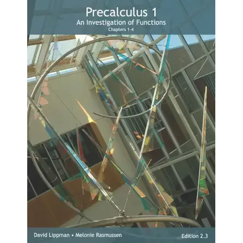 Precalculus 1: An Investigation of Functions (Chp 1-4)