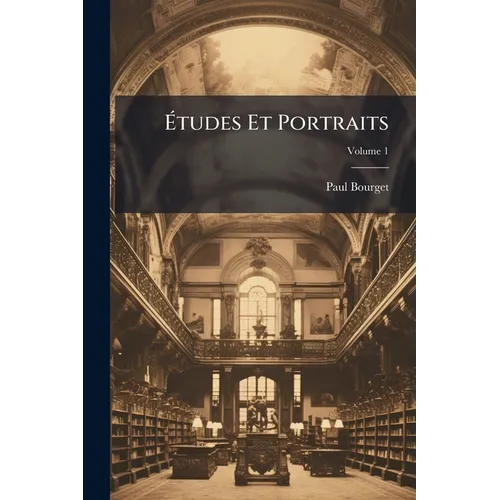 Études Et Portraits; Volume 1