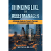Thinking Like an Asset Manager: A Strategic Guide for Property Managers in Commercial Real Estate