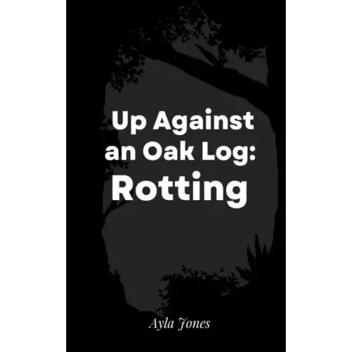 Up Against an Oak Log: Rotting