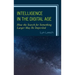 Intelligence in the Digital Age: How the Search for Something Larger May Be Imperiled