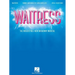 Waitress - Vocal Selections: The Irresistible New Broadway Musical