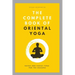 The Complete Book of Oriental Yoga: Hatha and Taoist Yoga For The Seasons