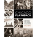 Chicago Flashback: The People and Events That Shaped a City's History