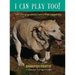 I Can Play Too! Life-Changing Lessons from a Three-Legged Dog