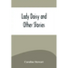 Lady Daisy and Other Stories