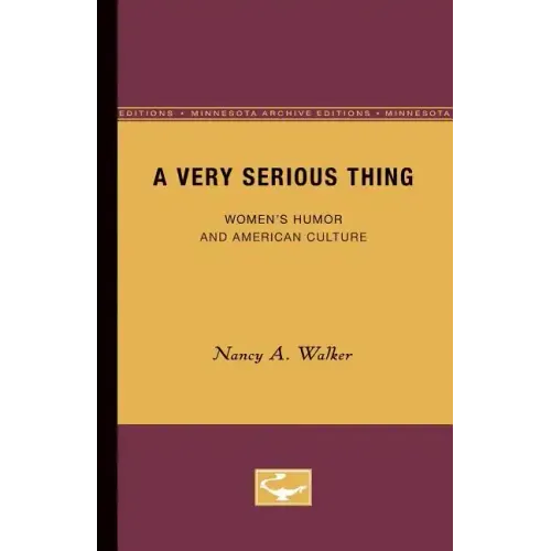 A Very Serious Thing: Women's Humor and American Culture Volume 2