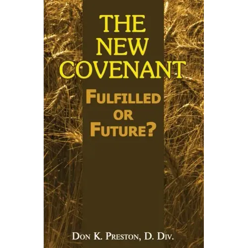 The New Covenant: Fulfilled or Future?: Has the New Covenant of Jeremiah 31 Been Established?