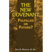 The New Covenant: Fulfilled or Future?: Has the New Covenant of Jeremiah 31 Been Established?