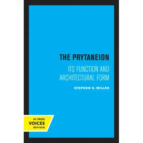 The Prytaneion: Its Function and Architectural Form