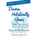 Divorce, Holistically Yours: Learn Essential Knowledge of the Legal Process and How Divorce Can Be a Catalyst for Your Soul's Evolution