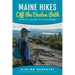 Maine Hikes Off the Beaten Path: 35 Trails Waiting to Be Discovered