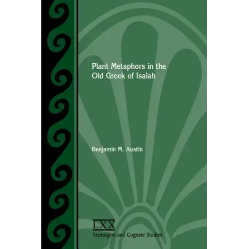 Plant Metaphors in the Old Greek of Isaiah