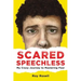 Scared Speechless: My Crazy Journey to Mastering Fear