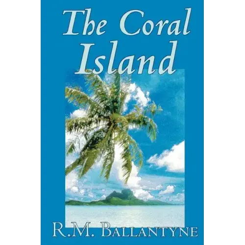 The Coral Island by R.M. Ballantyne, Fiction, Literary, Action & Adventure