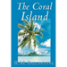 The Coral Island by R.M. Ballantyne, Fiction, Literary, Action & Adventure