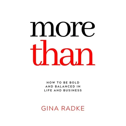 More Than: How to Be Bold and Balanced in Life and Business