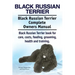 Black Russian Terrier. Black Russian Terrier Complete Owners Manual. Black Russian Terrier book for care, costs, feeding, grooming, health and trainin